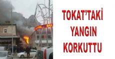 TOKAT'TAKİ YANGIN KORKUTTU