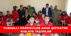 TURHALLI ÖĞRENCİLER ANNE ŞEFKATİNİ KIŞLAYA TAŞIDILAR