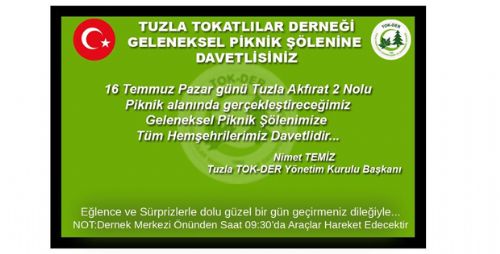 TUZLA TOKATLILAR DERNEĞİ PİKNİK ŞÖLENİNE DAVETLİSİNİZ