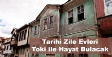 Tarihi Zile Evleri Toki İle Hayat Bulacak