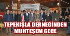 Tepekışla Derneğinden Muhteşem Gece