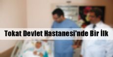 Tokat Devlet Hastanesi'nde Bir İlk