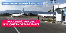 Tokat Havaalanında İlginç Olay