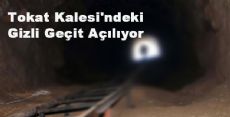 Tokat Kalesi'ndeki Gizli Geçit Açılıyor