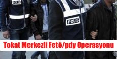 Tokat Merkezli Fetö/pdy Operasyonu