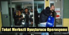 Tokat Merkezli Operasyon