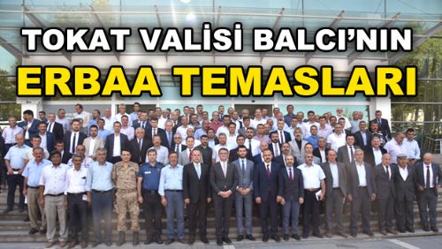 Tokat Valisi Balcı'nın, Erbaa Ziyaretleri