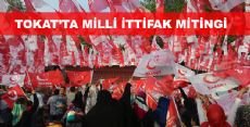 Tokat'ta Milli İttifak Mitingi