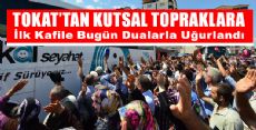 Tokat'tan Dualarla Yola Çıktılar