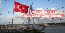 YAVUZ SULTAN SELİM KÖPRÜSÜ