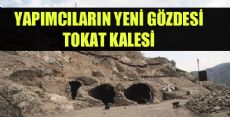 Yapımcıların Yeni Gözdesi TOKAT KALESİ