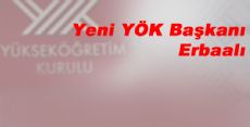 Yeni YÖK Başkanı Erbaalı