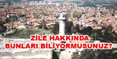 Zile Hakkında Bilmediklerimiz