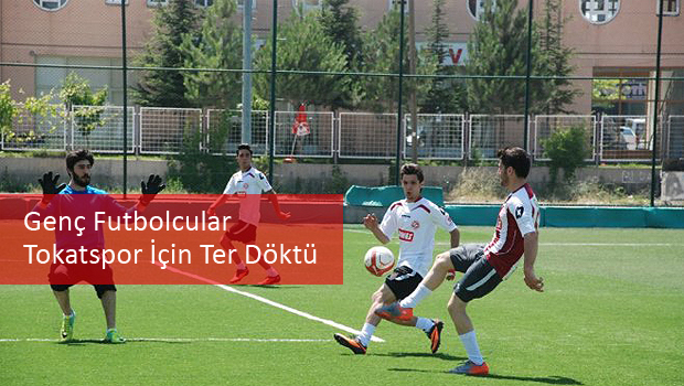 Genç Futbolcular Tokatspor İçin Ter Döktü