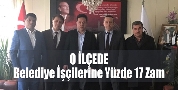 Belediyeden İşçilerine Yüzde 17 Zam