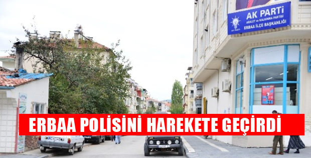 ERBAA POLİSİ HAREKETE GEÇTİ