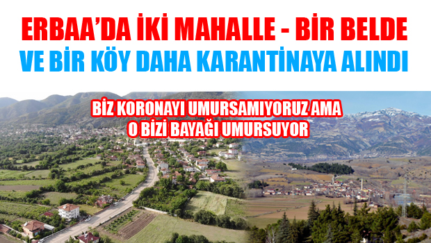 ERBAADA BİR BELDE VE BİR KÖY DAHA KARANTİNAYA ALINIYOR