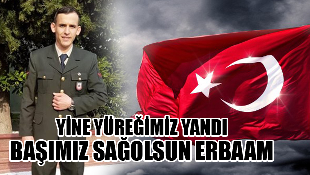 ERBAA'YA ŞEHİT ATEŞİ DÜŞTÜ