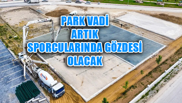 Erbaa Belediyesinden  Park Vadi Millet Bahçesi'ne Spor Kompleksi