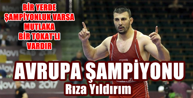HEMŞEHRİMİZ RIZA YILDIRIM AVRUPA ŞAMPİYONU OLDU