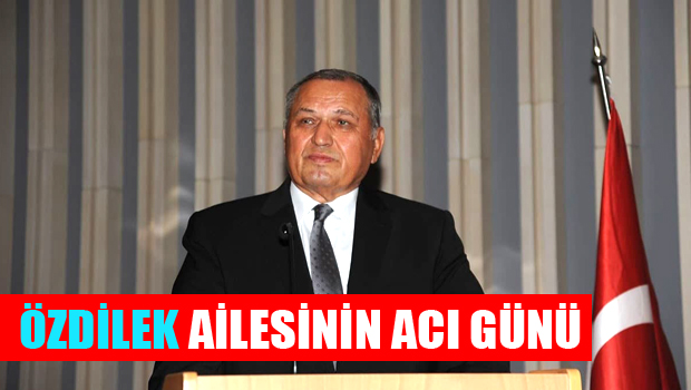 Hüseyin Özdilek'in acı günü