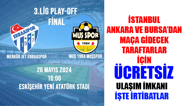 İSTANBUL,ANKARA VE BURSA'DAN MERKÜR JET ERBAASPOR FİNALİ İÇİN ESKİŞEHİR'E GİDECEKLER İŞTE ÜCRETSİZ ULAŞIM İMKANLARI