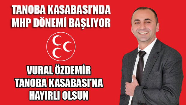 TANOBA KASABASI YENİ BELEDİYE BAŞKANI VURAL ÖZDEMİR