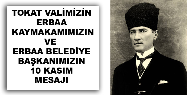 TOKAT MÜLKİ ERKAN'IN 10 KASIM MESAJLARI