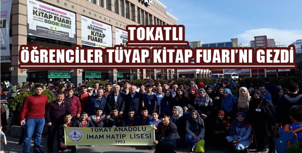 TOKATLI ÖĞRENCİLER TÜYAP KİTAP FUARINI GEZDİ