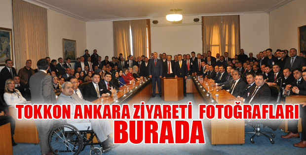 TOKKON ANKARA ZİYARETİ FOTOĞRAFLARI BURADA