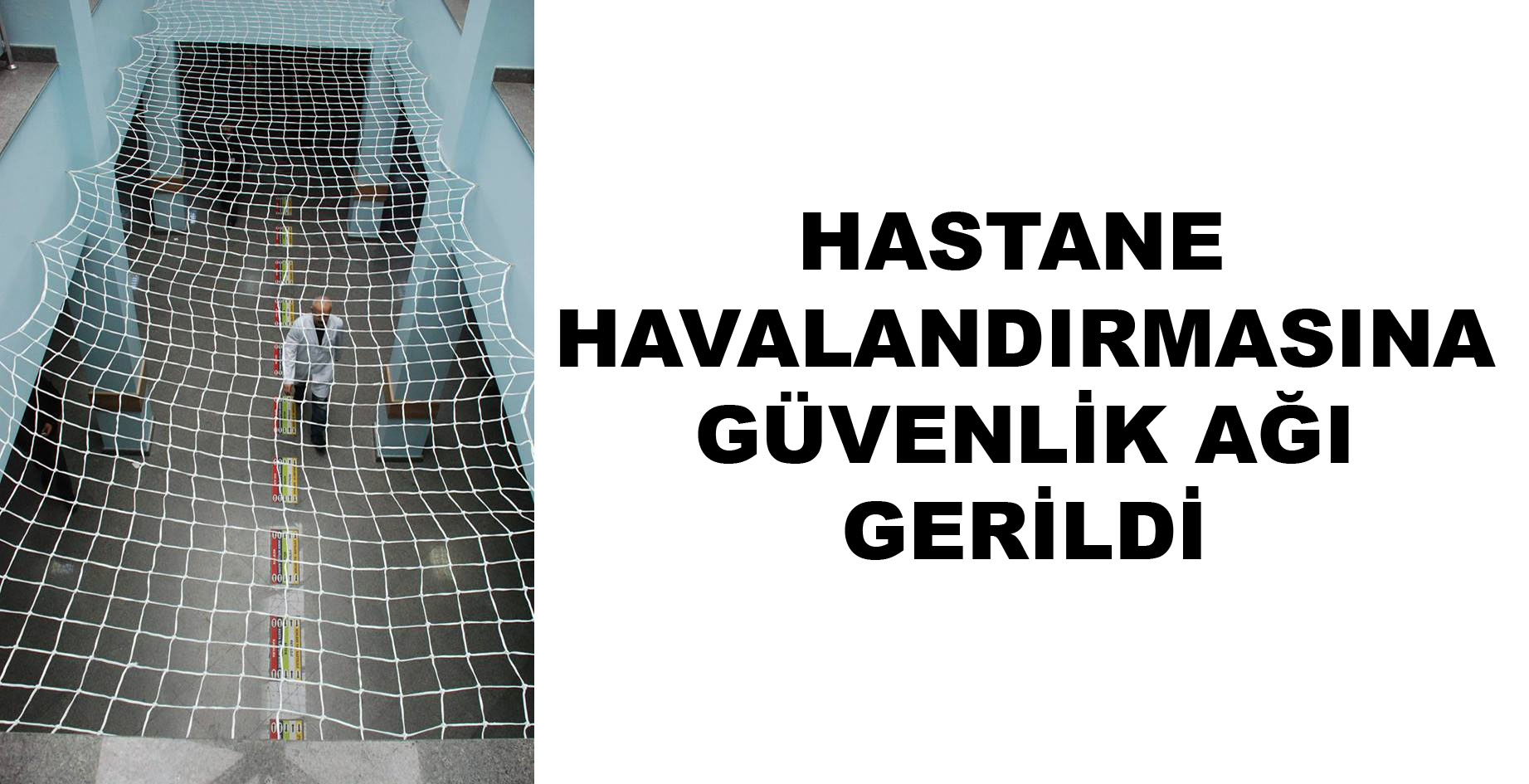 Tokat Hastanenin Havalandırma Boşluğuna Güvenlik Ağı