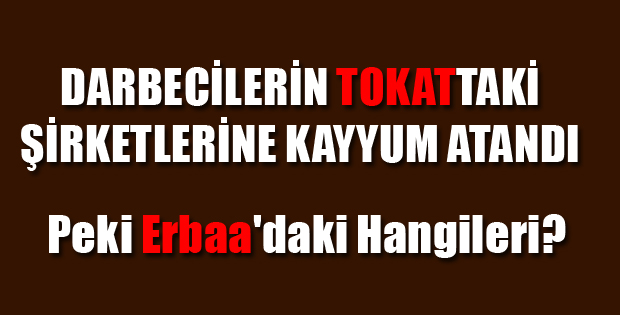Tokat'ta 6 Şirkete Kayyum Atandı