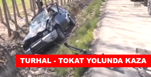 Turhal Tokat Yolunda Kaza