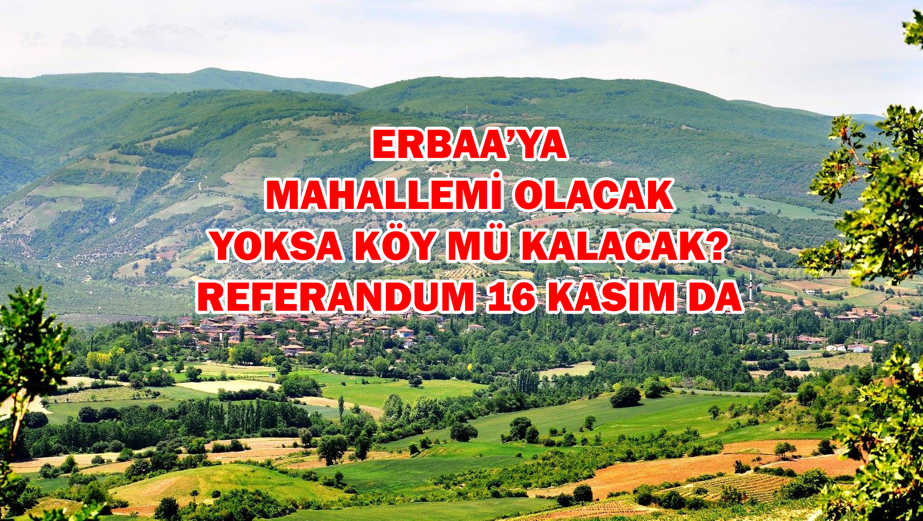 ERBAA'YA YENİ BİR MAHALLE Mİ GELİYOR?