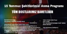 15 Temmuz Şehitlerimizi Anma Programına DAVETLİSİNİZ