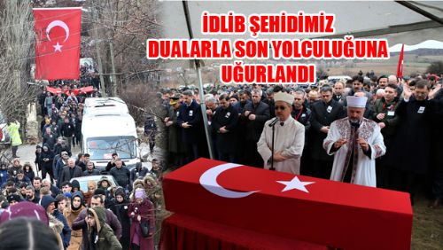 İdlib şehidimiz toprağa verildi