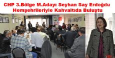 Seyhan Say Erdoğdu Hemşehrileriyle Kahvaltıda Buluştu