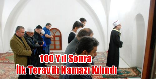 100 Yıl Sonra İlk Teravih Namazı Kılındı