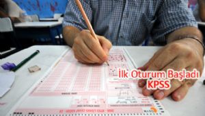 KPSS İlk Oturumu Başladı