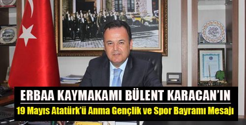 19 Mayıs Atatürk'ü Anma Gençlik ve Spor Bayramı Mesajı
