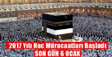 2017 Yılı Hac Müracaatları Başladı