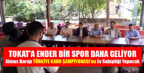 2018 TÜRKİYE KANO ŞAMPİYONASI ALMUS'TA YAPILACAK.