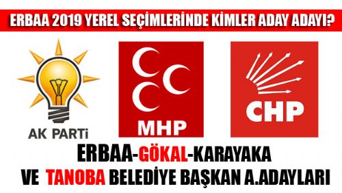 2019 SEÇİMLERİNDE ERBAA VE BELDE BAŞKAN A.ADAYLARI KİMLER?