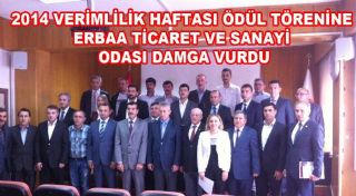 2014 VERİMLİLİK HAFTASINA ERBAA TİCARET VE SANAYİ ODASI DAMGA VURDU