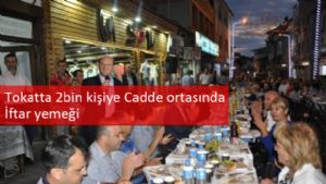 Tokat, Niksar'da 2bin kişiye Cadde ortasında İftar yemeği.