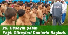 25. Hüseyin Şahin Yağlı Güreşleri Dualarla Başladı.