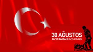 30 Ağustos Zafer Bayramınız Kutlu Olsun