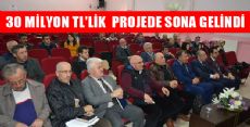 30 MİLYON TL'LİK PROJEDE SONA GELİNDİ
