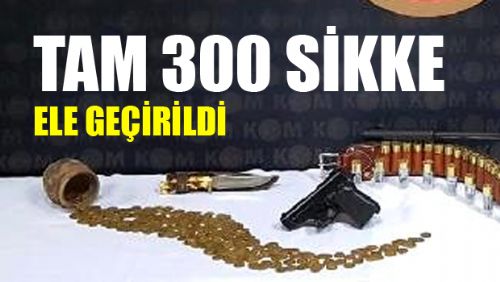 300 tarihi sikke ele geçirildi