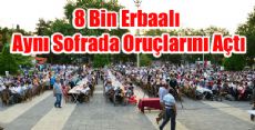 8 Bin Erbaalı Aynı Sofrada Oruçlarını Açtı